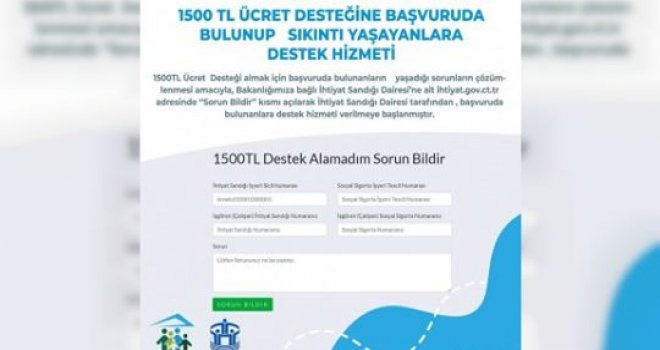 1500 TL Ücret desteğine başvuruda bulunup sıkıntı yaşayanlara destek hizmeti