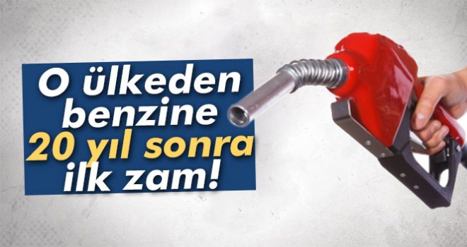 20 yıl sonra benzine zam