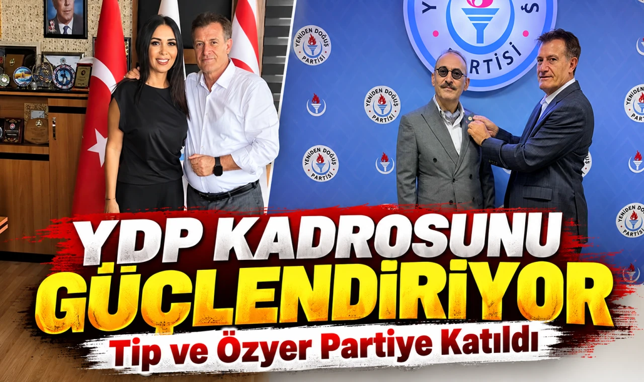 YDP Kadrosunu Güçlendiriyor: Tip ve Özyer Partiye Katıldı