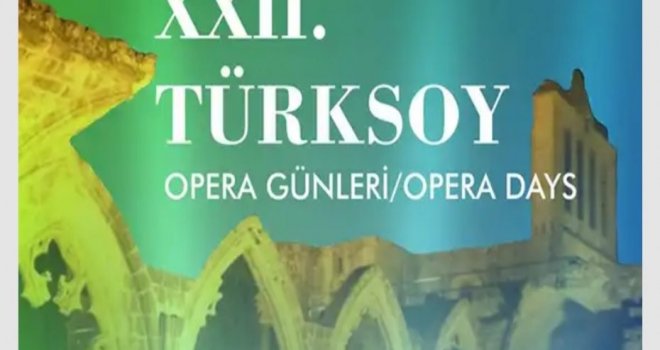 22. TÜRKSOY Opera Günleri için geri sayım başladı