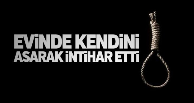 24 yaşındaki genç intihar etti