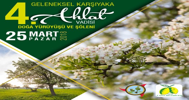 4. KARŞIYAKA AHLAT VADİSİ DOĞA YÜRÜYÜŞÜ VE ŞÖLENİ PAZAR GÜNÜ.
