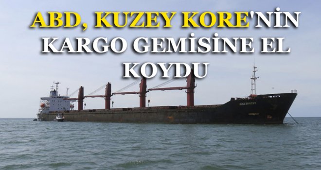 ABD, KUZEY KORE'NİN KARGO GEMİSİNE EL KOYDU