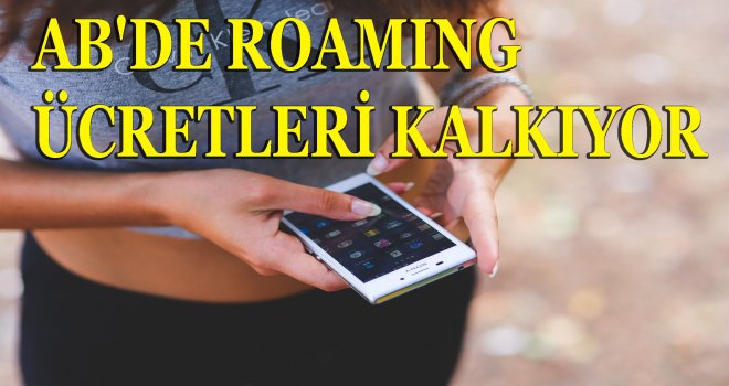 AB'DE ROAMING ÜCRETLERİ KALKIYOR