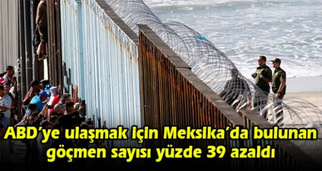 ABD’ye ulaşmak için Meksika’da bulunan göçmen sayısı yüzde 39 azaldı