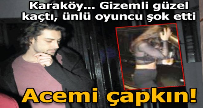 Acemi çapkın kaçamadı!