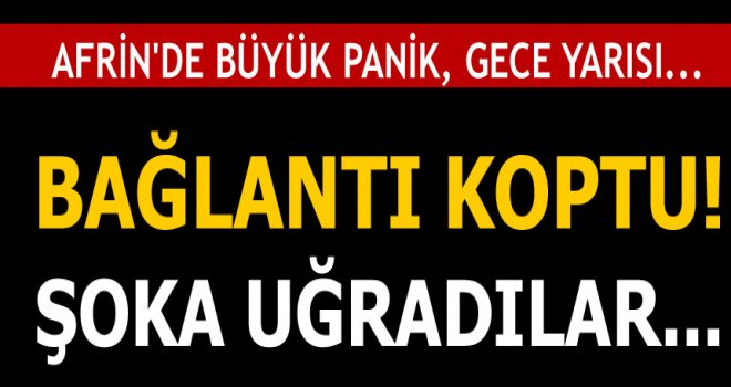 Afrin'in dünya ile bağlantısı koptu!