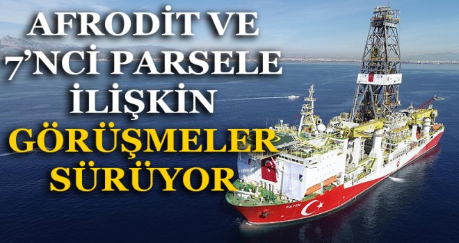 AFRODİT VE 7’NCİ PARSELE İLİŞKİN GÖRÜŞMELER SÜRÜYOR