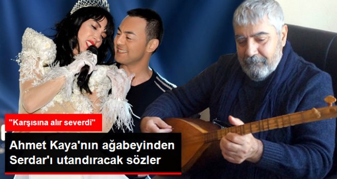 Ahmet Yaşasaydı Serdar'ı Karşısına Alır Severdi