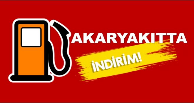 AKARYAKITTA İNDİRİM YAPILDI