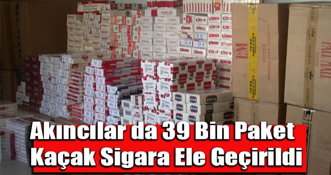 Akıncılar da 39 bin paket kaçak sigara ele geçirildi