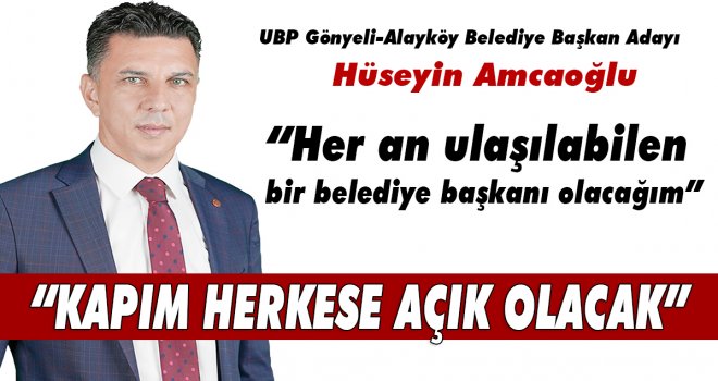 Amcaoğlu: Her an ulaşılabilen bir belediye başkanı olacağım
