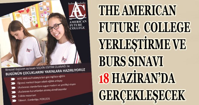 AMERICAN FUTURE COLLEGE BURS SINAVI 18 HAZİRAN’DA 
