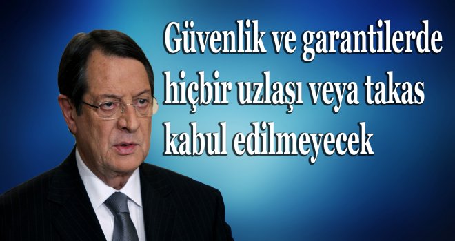 Anastasiadis hiçbir uzlaşı veya takası kabul etmeyeceği bildirildi.