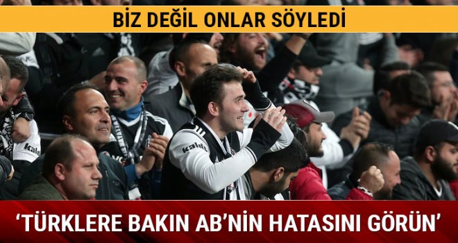 Arena’daki Türkler AB’ye ders olsun