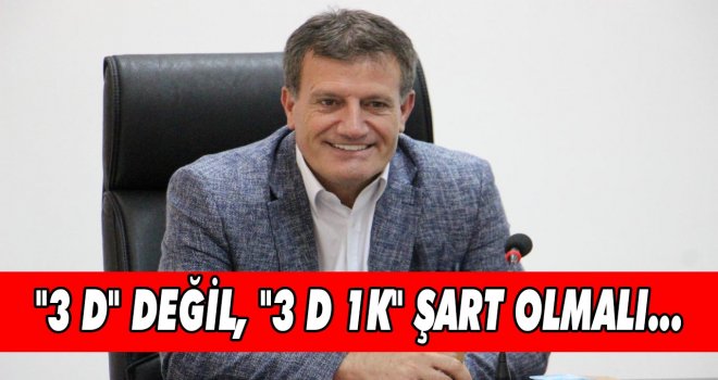 Arıklı: Bu 3 D'ye mutlak surette Kablo ile Enterkonnekte şartı da eklenmelidir.