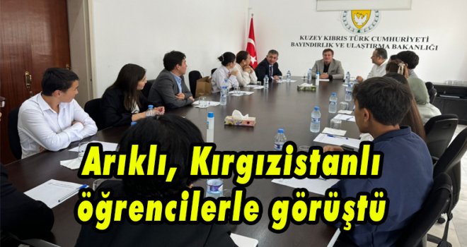 ARIKLI, LAÜ’DE EĞİTİM GÖREN KIRGIZİSTANLI ÖĞRENCİLERLE GÖRÜŞTÜ 