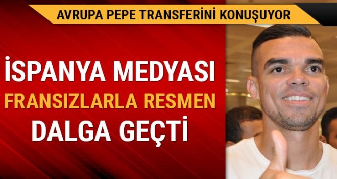 Avrupa basını Pepe transferini konuşuyor
