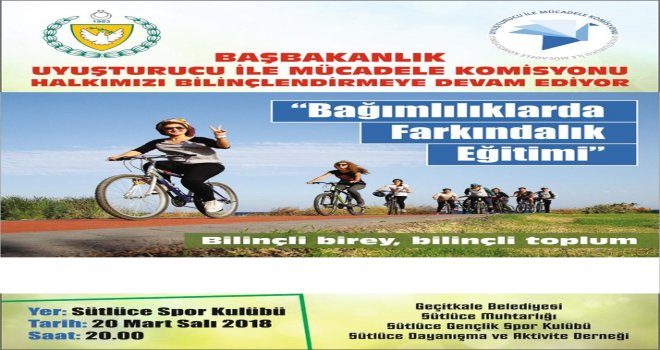 “BAĞIMLILIKLARDA FARKINDALIK EĞİTİMİ” VERİLECEK...