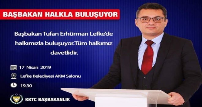 BAŞBAKAN ÇARŞAMBA AKŞAMI LEFKE’DE HALKLA BULUŞACAK