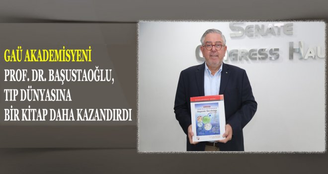 BAŞUSTAOĞLU, TIP DÜNYASINA BİR KİTAP DAHA KAZANDIRDI