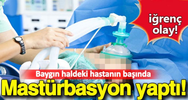 Baygın haldeki hastaya cinsel taciz!