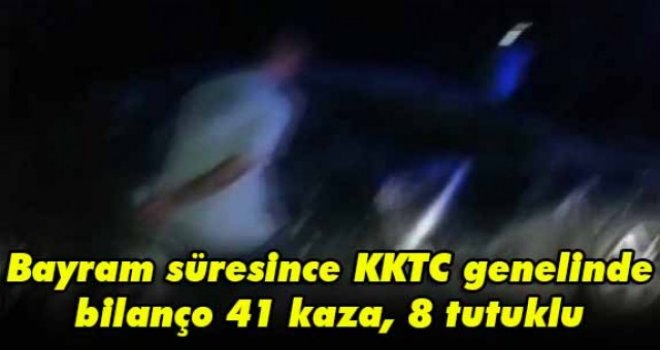 Bayram süresince KKTC genelinde bilanço 41 kaza, 8 tutuklu