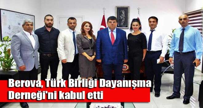 Berova, Türk Birliği Dayanışma Derneği'ni kabul etti