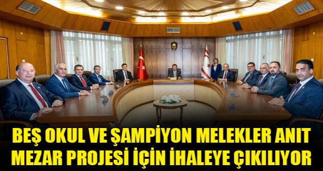 Beş okul ve Şampiyon Melekler Anıt Mezar Projesi için ihaleye çıkılıyor