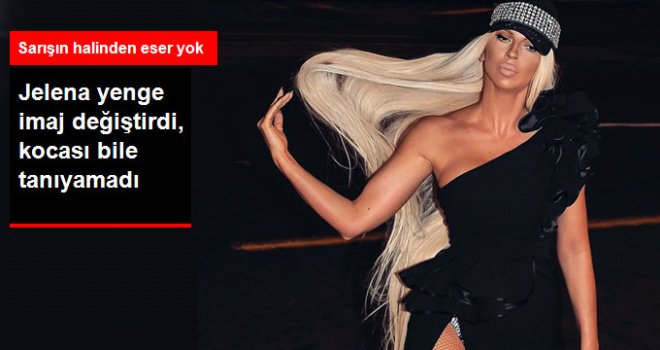 Beşiktaş'ın Yengesi Jelena İmajını Değiştirdi, Eşi Bile Tanımadı