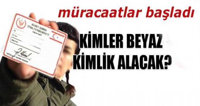 Beyaz Kimlikler İçin Başvurular Başladı