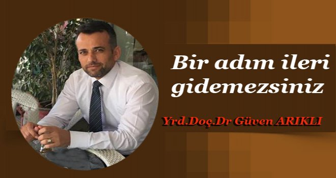 Bir adım ileri gidemezsiniz