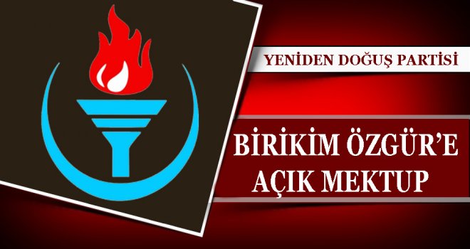 BİRİKİM ÖZGÜR’E AÇIK MEKTUP