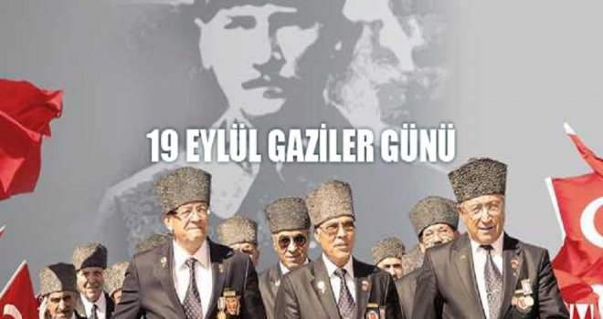 Bugün 19 Eylül Gaziler Günü