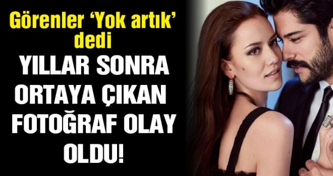 Burak Özçivit’in çok az bilinen fotoğrafı