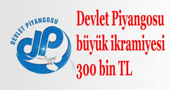 Büyük ikramiyesi 300 bin TL