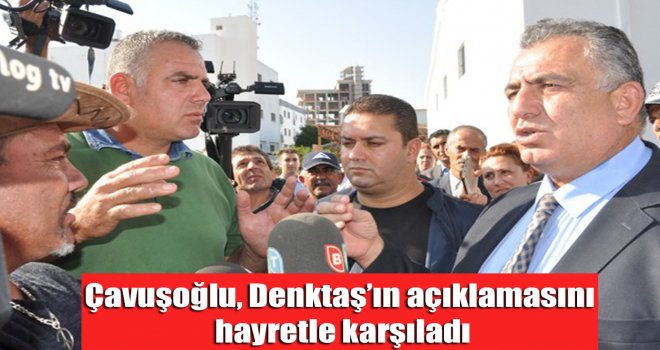 Çavuşoğlu, Denktaş’ın açıklamasını hayretle karşıladı