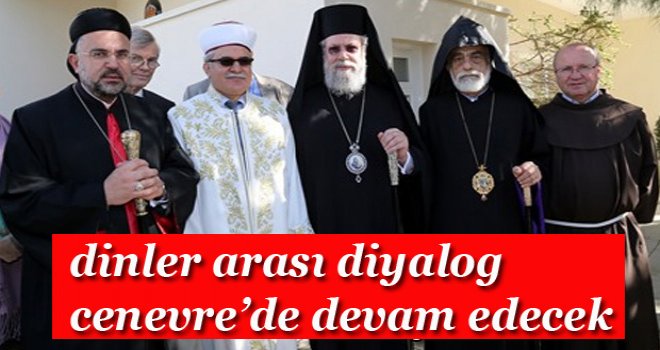 CENEVRE'DE TOPLANTIYA KATILIYORLAR