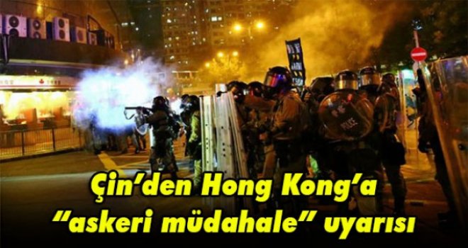 Çin’den Hong Kong’a 'askeri müdahale' uyarısı