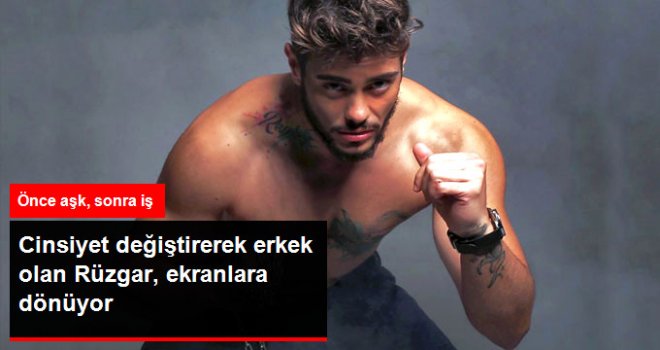 Cinsiyet Değiştirme Operasyonuyla Erkek Olan Rüzgar Erkoçlar Ekranlara Dönüyor