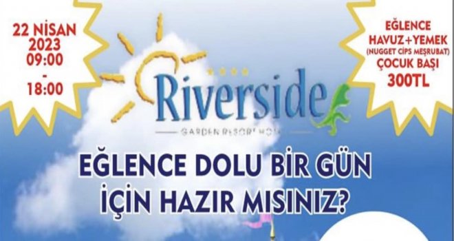 Çocuklar, Riverside Otel’de doyasıya eğlenecek