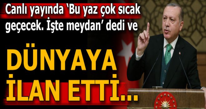 Cumhurbaşkanı Erdoğan meydan okudu!