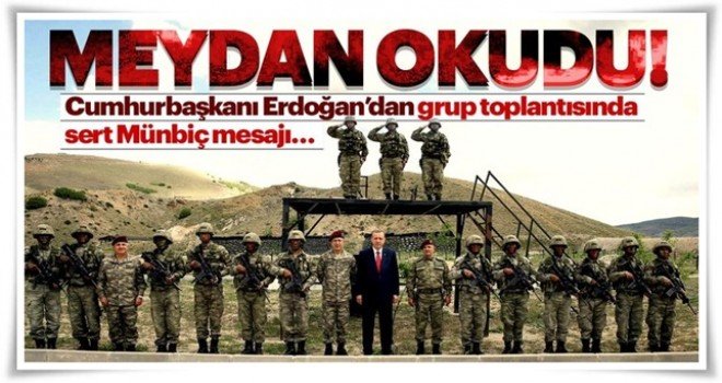 Cumhurbaşkanı Erdoğan: Münbiç'e geliyoruz.