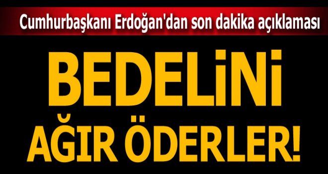 Cumhurbaşkanı Erdoğan'dan son dakika Afrin açıklaması