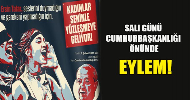 Cumhurbaşkanlığı önünde salı günü eylem