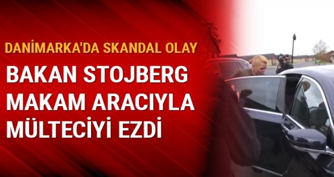 Danimarkalı Bakan Stojberg makam aracıyla mülteciyi ezdi