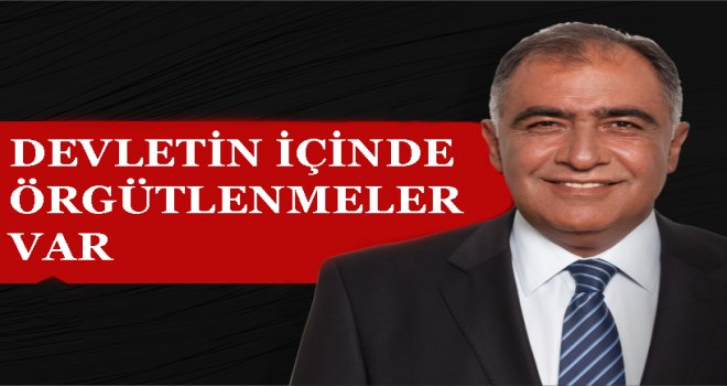 “DEVLET MEKANİZMASI BENİ ÇOK ŞAŞIRTTI”