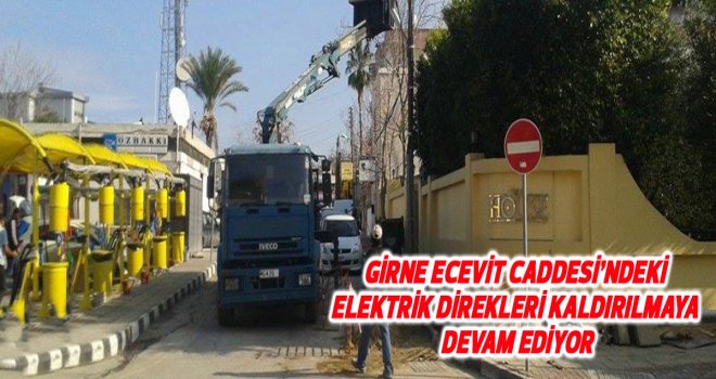 DİREKLER KALDIRILIYOR