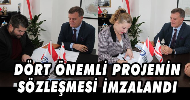 DÖRT ÖNEMLİ PROJENİN SÖZLEŞMESİ İMZALANDI 