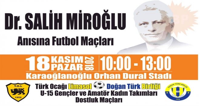 DR. SALİH MİROĞLU ANISINA FUTBOL MAÇLARI YAPILIYOR